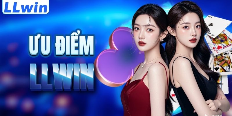 LLwin – Trang LEPREMIER Chính Thức Của LLwin 2026 > Tham Gia Sảnh Casino Mới Nhất 11 Lợi thế nổi trội của thương hiệu LLWIN